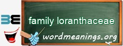 WordMeaning blackboard for family loranthaceae